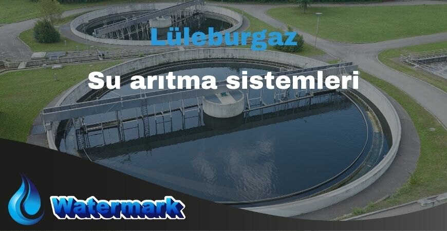Lüleburgaz Su Arıtma