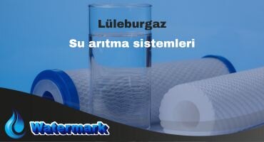 Lüleburgaz Su Arıtma