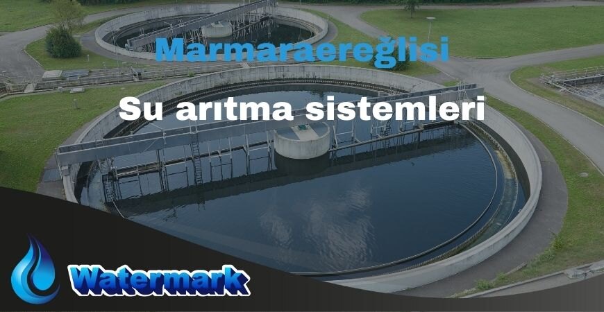 Marmaraereğlisi Su Arıtma